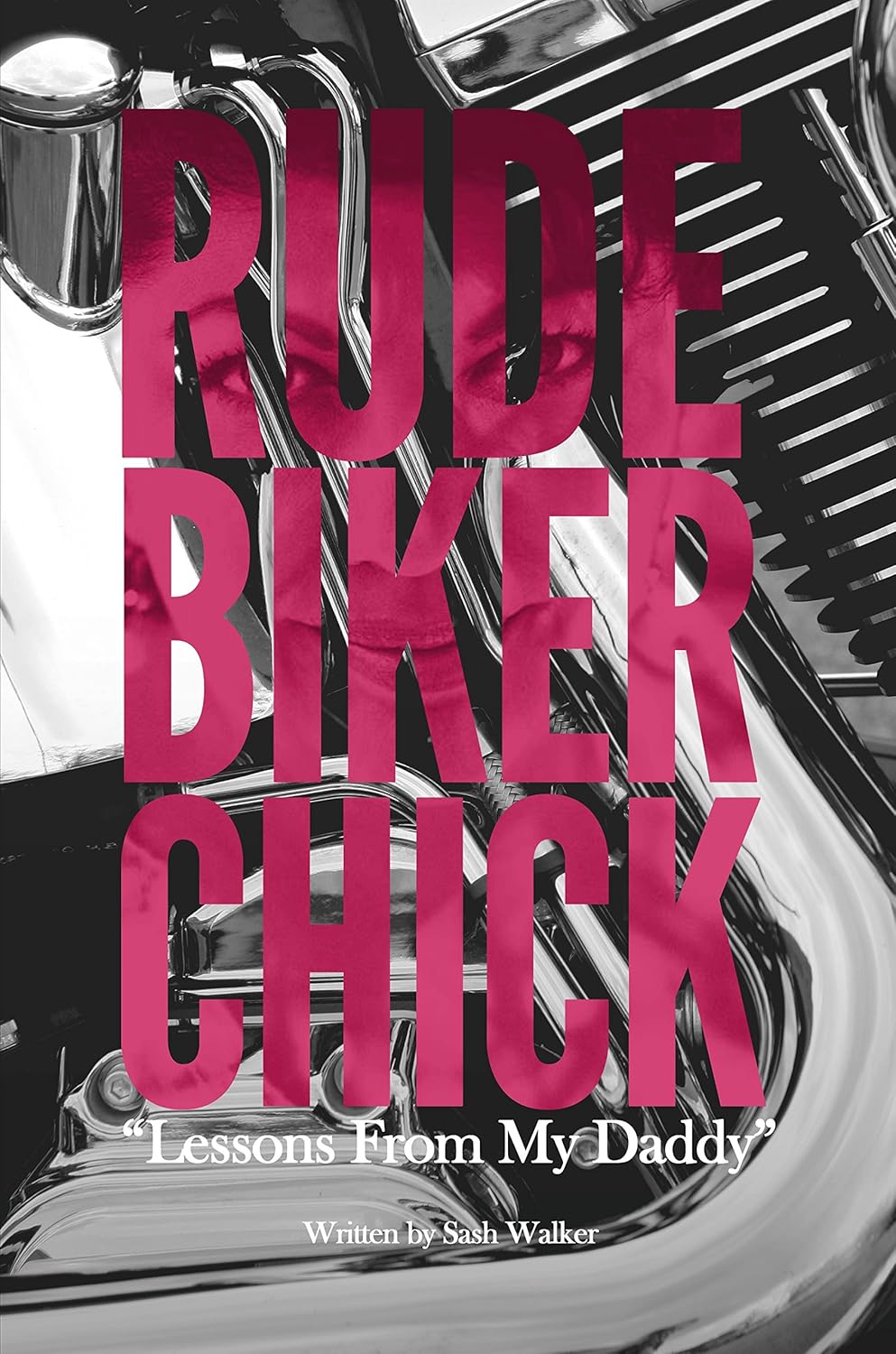 Rude Biker Chick: Lessons From My Daddy