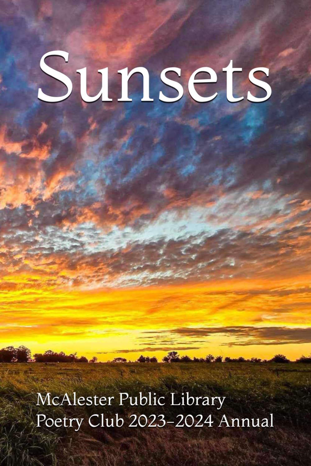 Sunsets: McAlester Public Library Poetry Club 2023-2024 Annual
